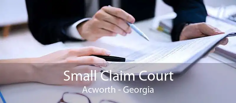 Small Claim Court Acworth - Georgia