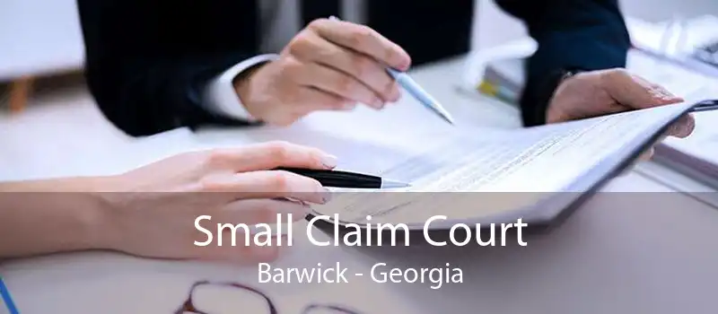 Small Claim Court Barwick - Georgia