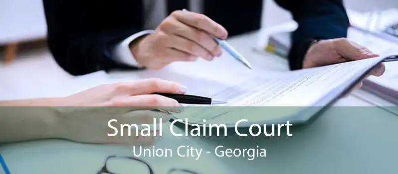 Small Claim Court Union City - Georgia